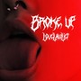 Broke Up (Explicit)