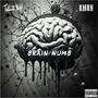 Brain Numb (feat. KMRN) [Explicit]