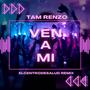 Ven A Mi (Elcentrodesalud Remix)