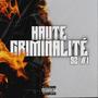 HAUTE CRIMINALITE (HTC 92 #1) (feat. Kerjo, Diinsko, Drogba14, Yoxsa, Sossa, R2S VLG, Zevan & Delfa) [Explicit]