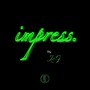 Impress (Explicit)