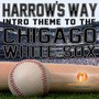 Harrow's Way (Intro Theme to the Chicago White Sox) - Single