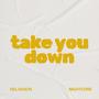 take you down (sped up nightcore)