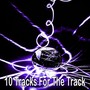 10 Tracks for the Track