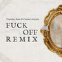 **** off (Remix) [Explicit]