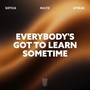 Everybody's Got to Learn Sometime (Afro House)