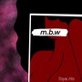 M.B.W (Explicit)