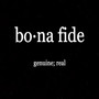 bonafide (Explicit)