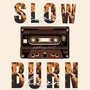 Slow Burn