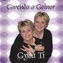 Gyda Ti - Gwenda a Geinor