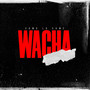 Wacha (Explicit)