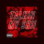 TALKIN MY SHII (Explicit)