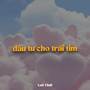 BEAT Đầu Tư Cho Trái Tim (Lofi)