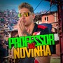 PROFESSOR DAS NOVINHA (Explicit)