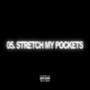 Stretch My Pockets (Explicit)