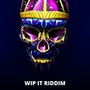 Wip It Riddim