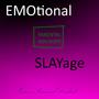 EMOtional SLAYage (Explicit)