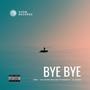 BYE BYE (Explicit)