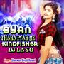 Byan Thara Pyar Me Kingfisher Dj Layo