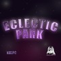 Eclectic Park (Explicit)