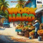 Work Hard (feat. J Rebel)