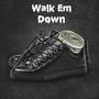 Walk Em Down (Explicit)