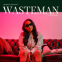 Wasteman (Explicit)