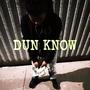 Dun Know (Explicit)