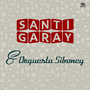 Santi Garay y Orquesta Siboney (Remasterizado)