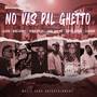 No Vas Pal Ghetto (Explicit)