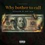 Why Bother To Call (Explicit)