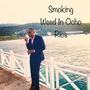 Smoking ** In Ocho Rios (Explicit)