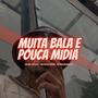 MUITA BALA E POUCA MIDIA (feat. MC RD OFICIAL & MC PS DA NORTE) [Explicit]