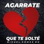 Agarrate Que Te Solte