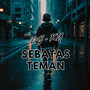 Sebatas Teman