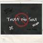 Trust No Soul (Explicit)