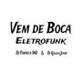 VEM DE BOCA ELETROFUNK (feat. Dj Kalleo Jesus)