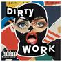 Dirty Work (feat. DankSinatra) [Explicit]