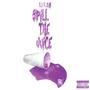 Spill The Juice (Explicit)