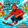 Sliding Like Water (Explicit)