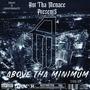 ABOVE THA MINIMUM (Explicit)