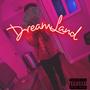 DreamLand (Explicit)