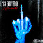 F*CK EVERYBODY (Explicit)