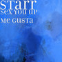 Sex You up Me Gusta (Explicit)