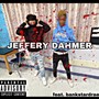 Jeffery dahmer (feat. Bankstardrae) [Explicit]