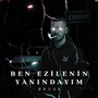 BEN EZİLENİN YANINDAYIM