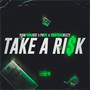 Take A Risk (Explicit)