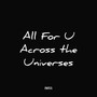 All for U Across the Universes