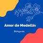 Amor De Medellin (Explicit)