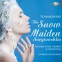 Tchaikovsky: The Snow Maiden Snegurochka